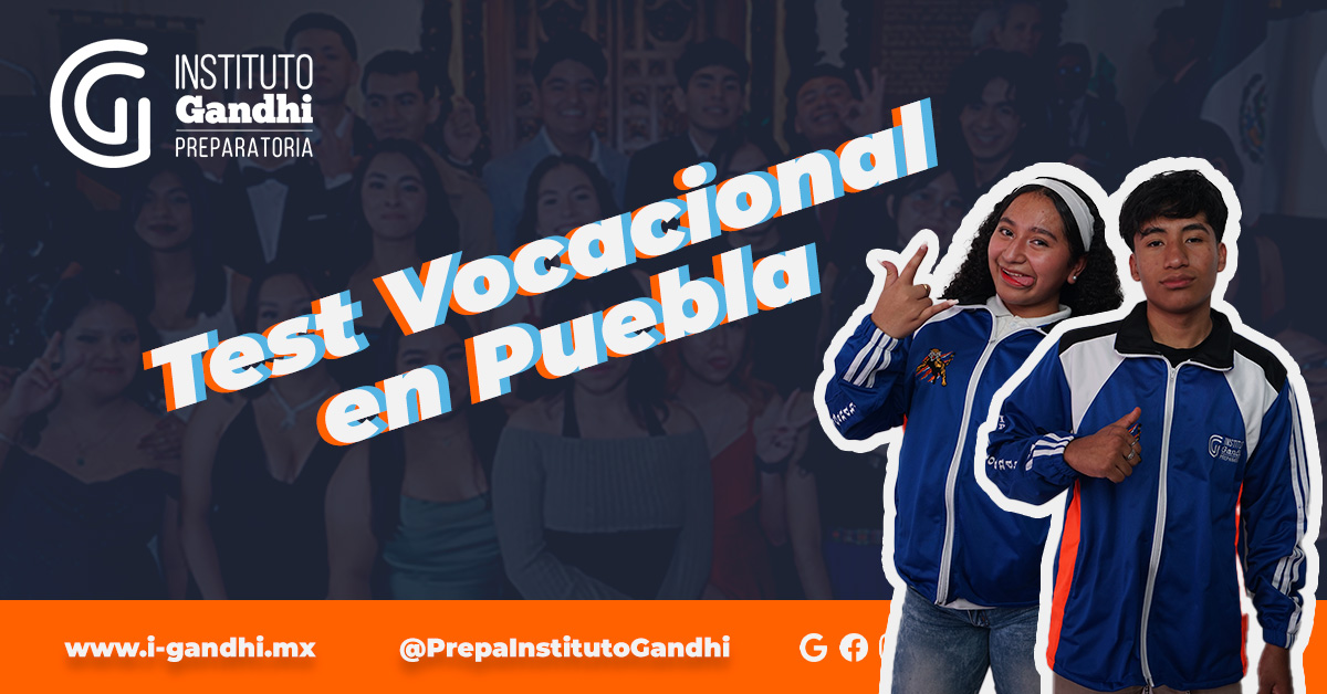 Test vocacional en Puebla Instituto Gandhi preparatoria BUAP